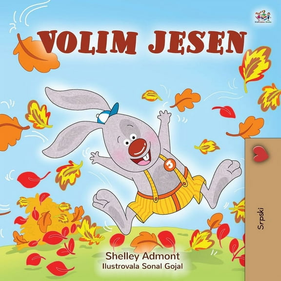 Serbian Bedtime Collection - Latin I Love Autumn (Serbian Book for Children - Latin alphabet), (Paperback)
