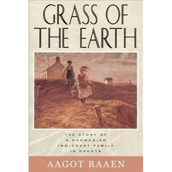 Grass of The Earth : Immigrant Life in the Dakota Country (Paperback)