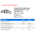 thumbnail image 2 of Timing Belt Kit and Water Pump - Compatible with 1999 - 2004 Volkswagen Jetta 2000 2001 2002 2003, 2 of 2