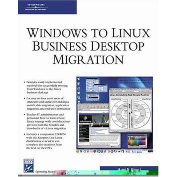 Pre-Owned Windows to Linux Business Desktop Migration (Paperback) 1584504226 9781584504221
