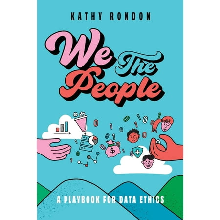 UPC: 9781634627528 | We The People: A Playbook for Data Ethics in a Democratic Society (Paperback)