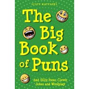 The Big Book of Puns - 202 Silly Puns, Clever Jokes and Wordplay, (Paperback)