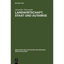 Bibliothek Des Deutschen Historischen In Landwirtschaft, Staat und Autarkie, Book 86, (Hardcover)
