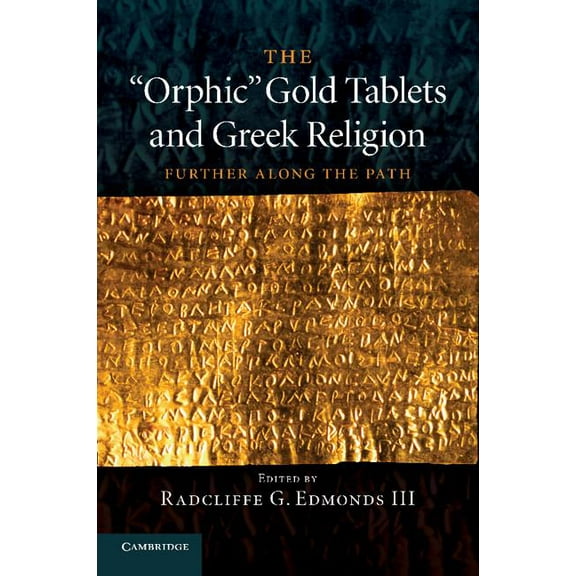 The 'Orphic' Gold Tablets and Greek Religion, (Paperback)
