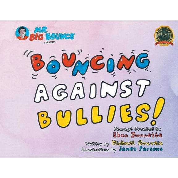 Mr. Big Bounce Presents BOUNCING AGAINST BULLIES!, (Paperback)