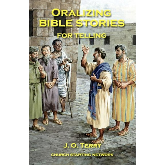 Oralizing Bible Stories for Telling (Paperback) by J O Terry