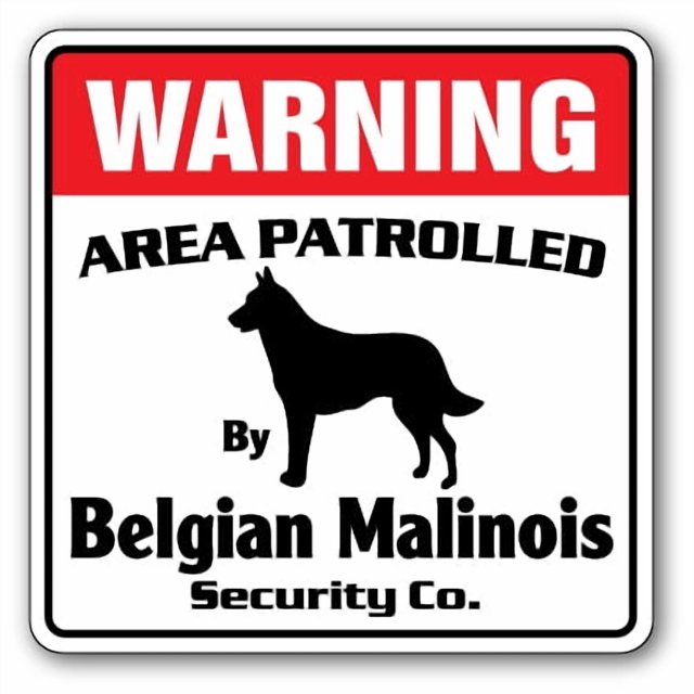 Belgian Malinois Security Sign Area Patrolled by Dog Pet Warning Breeder Vet