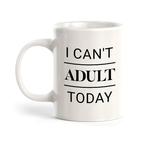 Designs ByLITA I Can't Adult Today 11oz Coffee Mug