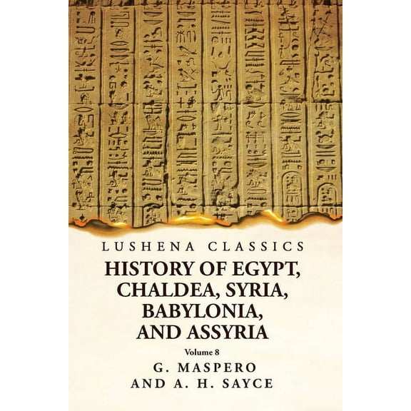 History of Egypt, Chaldea, Syria, Babylonia and Assyria Volume 8 (Paperback)