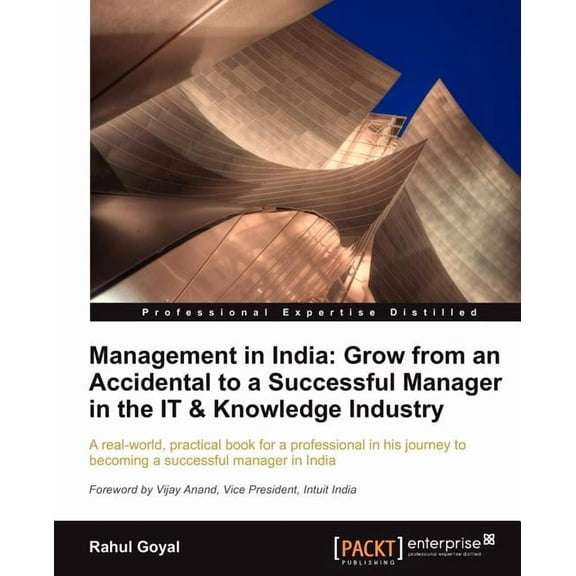 Management in India: Go from an Accidental to a Successful Manager in the It & Knowledge Industry, (Paperback)