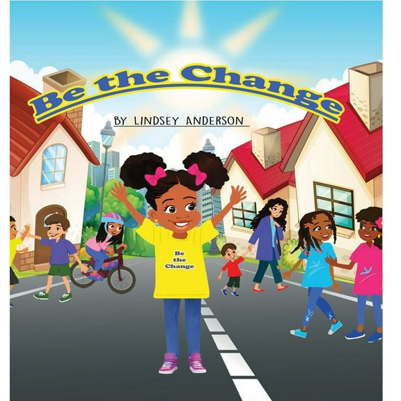 Be The Change, (Hardcover)