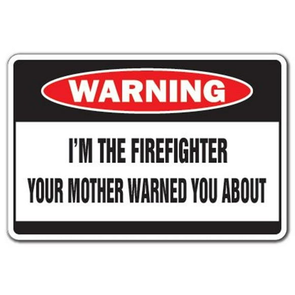 SignMission W-Firefighter 12 x 8 in. I Am The Firefighter Warning Sign