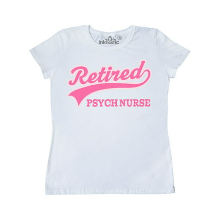 Retired Psych Nurse Women's T-Shirt