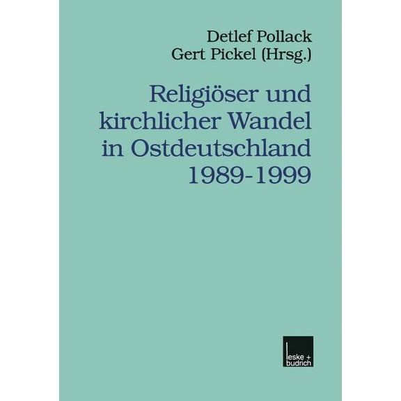 Veröffentlichungen Der Sektion Religions Religiöser Und Kirchlicher Wandel in Ostdeutschland 1989-1999, Book 3, (Paperback)
