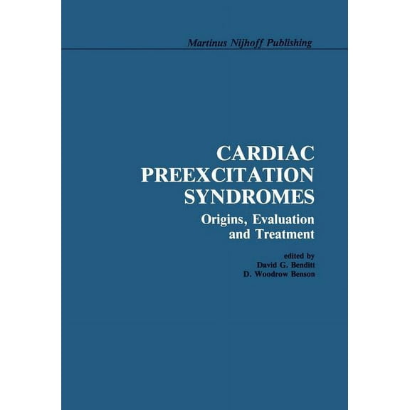 Cardiac Preexcitation Syndromes: Origins, Evaluation, and Treatment, (Paperback)
