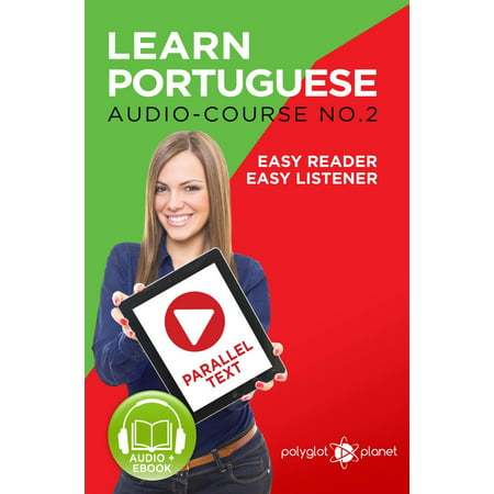 Learn Portuguese - Easy Reader | Easy Listener | Parallel - Text Audio Course No. 2 -