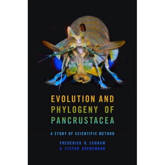 Evolution and Phylogeny of Pancrustacea: A Story of Scientific Method, (Hardcover)