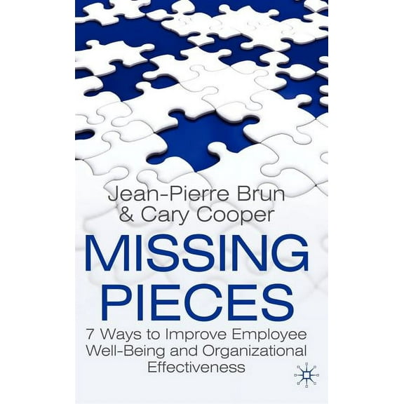 Missing Pieces: 7 Ways to Improve Employee Well-Being and Organizational Effectiveness, (Hardcover)