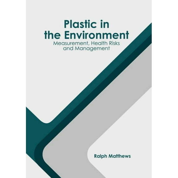 Plastic in the Environment: Measurement, Health Risks and Management, (Hardcover)