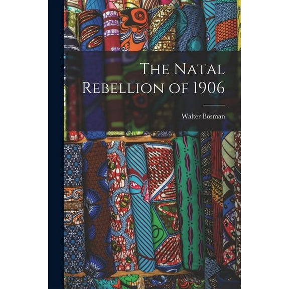 The Natal Rebellion of 1906 (Paperback)
