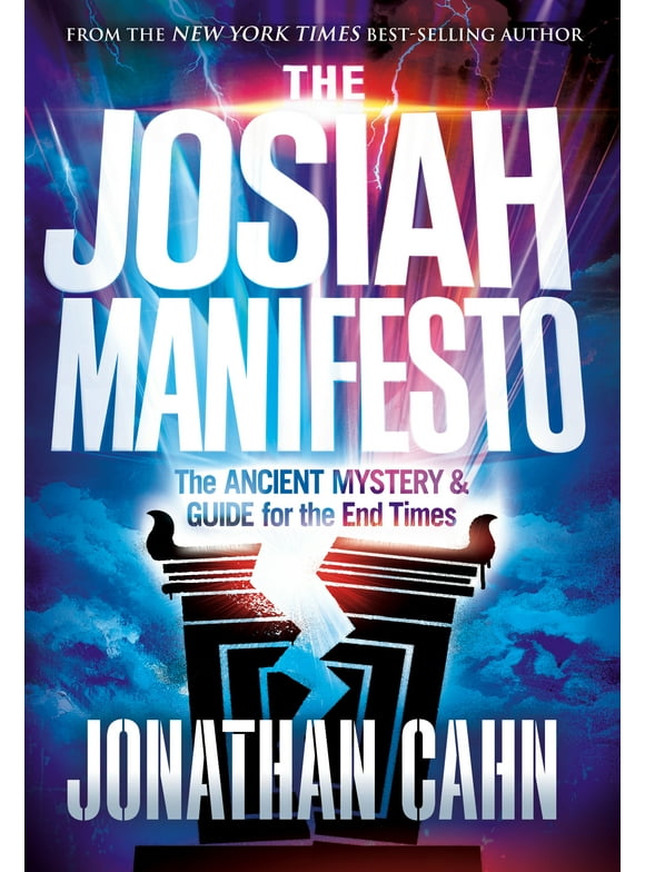 The Josiah Manifesto : The Ancient Mystery & Guide for the End Times (Hardcover)