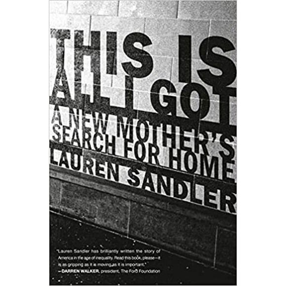 This Is All I Got: A New Mother's Search for Home (Hardcover)