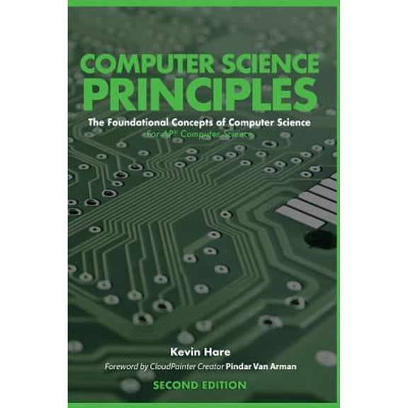 Pre-Owned Computer Science Principles: The Foundational Concepts of Computer Science - For AP(R) Computer (Paperback) by Kevin P Hare, Pindar Van Arman