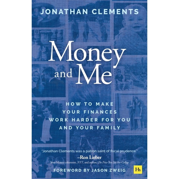 Money and Me: How to Make Your Finances Work Harder for You and Your Family, (Paperback)