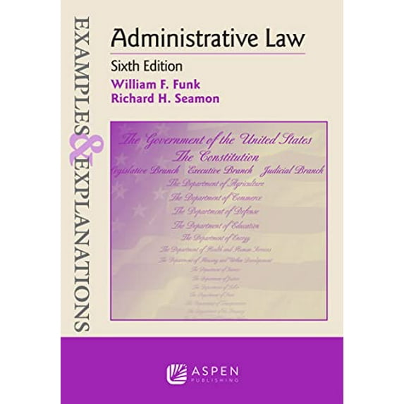 Pre-Owned Administrative Law (Examples & Explanations Series), 9781454891840, 145489184X, Paperback, 6 edition