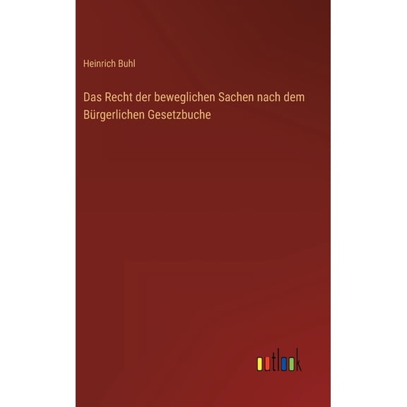Das Recht der beweglichen Sachen nach dem Bürgerlichen Gesetzbuche (Hardcover)
