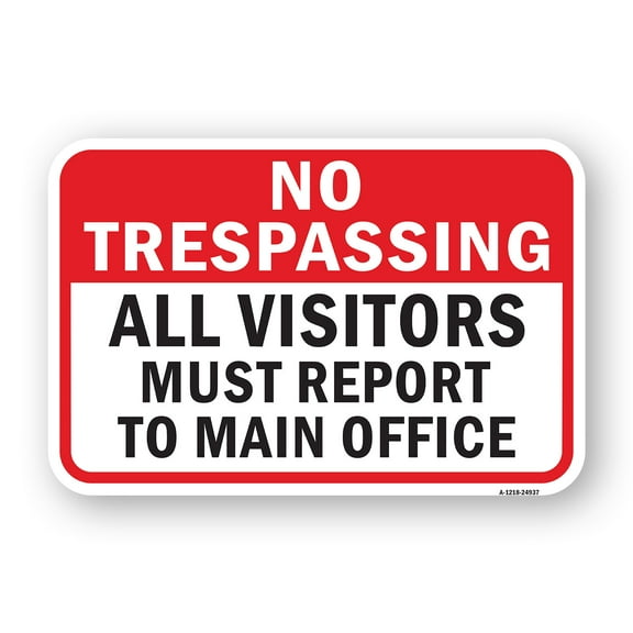 SignMission A-1824-24937 18 x 24 in. Aluminum Sign - No Trespassing Visitors Report to Main Office