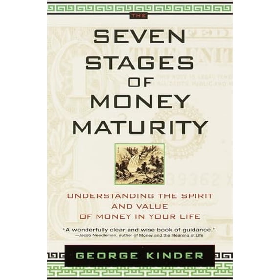 Pre-Owned The Seven Stages of Money Maturity: Understanding the Spirit and Value of Money in Your Life (Paperback) by George Kinder