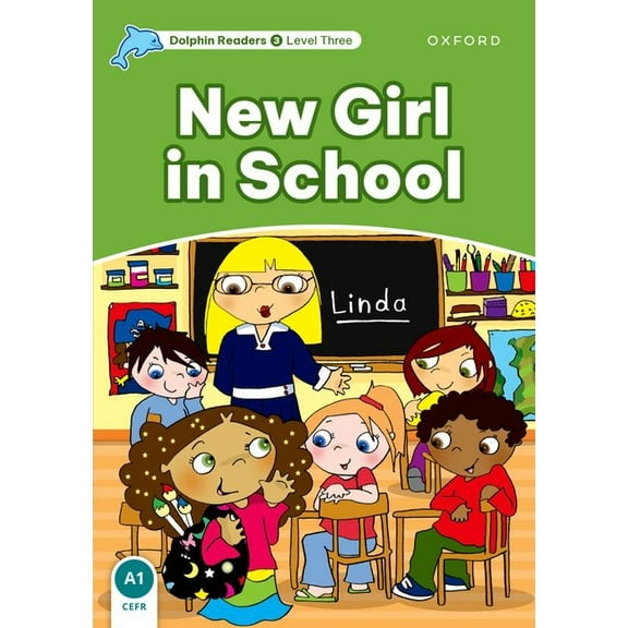 Dolphin Readers: Level 3 Dolphin Readers: Level 3: 525-Word Vocabularynew Girl in School, (Paperback)