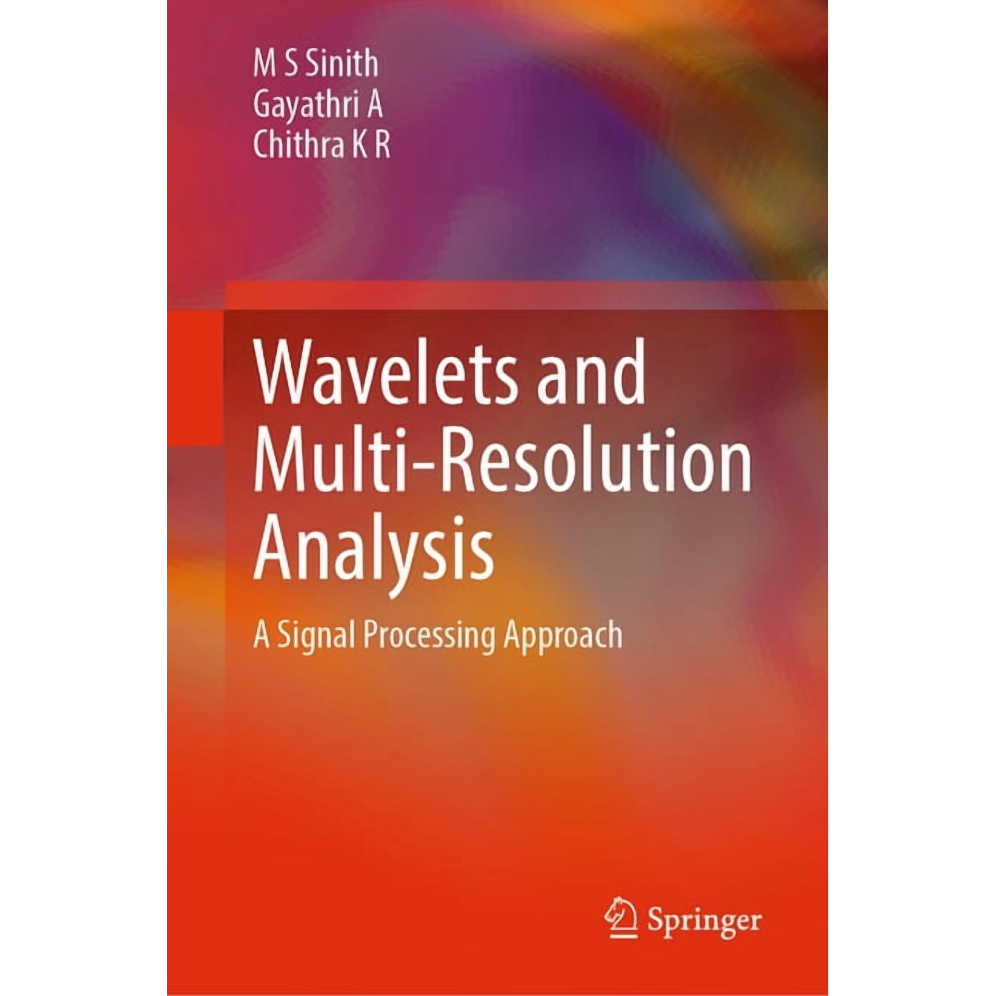 Wavelets and Multi-Resolution Analysis: A Signal Processing Approach (Hardcover)