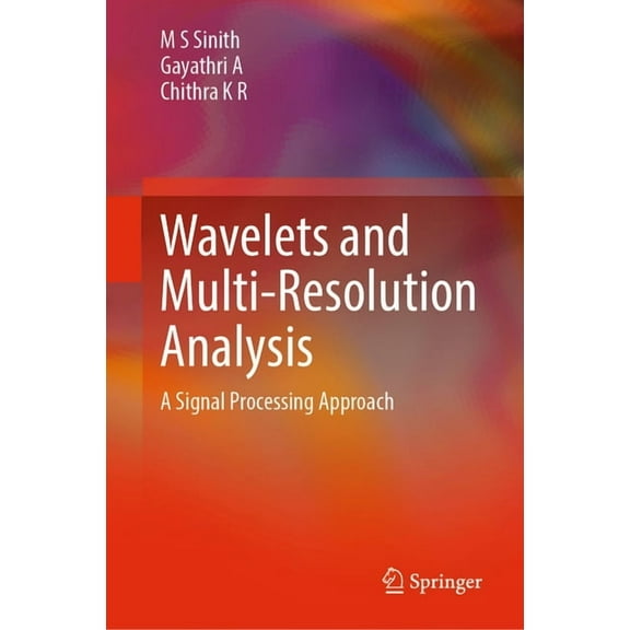 Wavelets and Multi-Resolution Analysis: A Signal Processing Approach, (Hardcover)