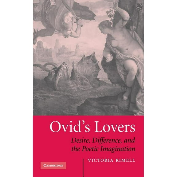 Ovid's Lovers: Desire, Difference and the Poetic Imagination, (Hardcover)