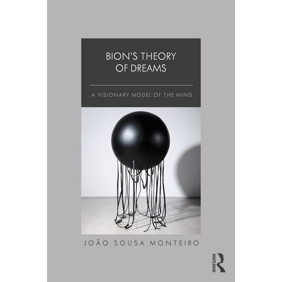 Bion's Theory of Dreams: A Visionary Model of the Mind, (Paperback)
