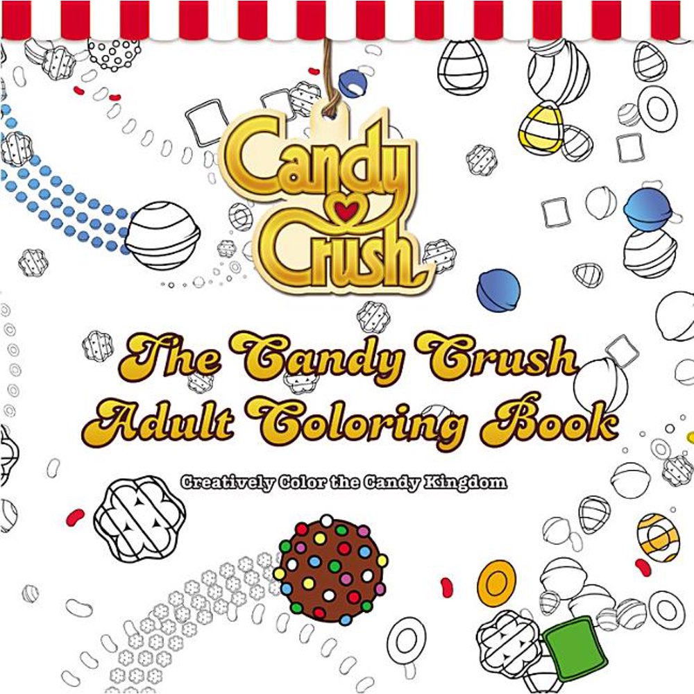 The Candy Crush Adult Coloring Book : Creatively Color the Candy