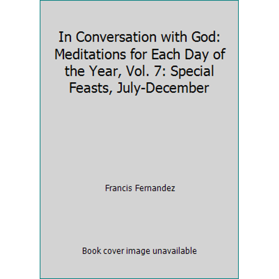 Pre-Owned In Conversation with God: Meditations for Each Day of the Year, Vol. 7: Special Feasts, July-December (Paperback) 0906138361 9780906138366
