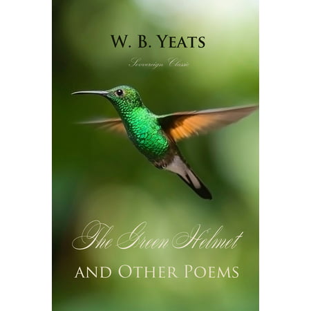 The Green Helmet and Other Poems - eBook