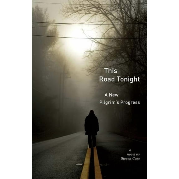 This Road Tonight: A New Pilgrim's Progress, (Paperback)