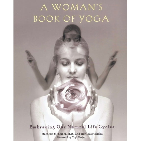 A Woman's Book of Yoga: Embracing Our Natural Life Cycles, (Paperback)