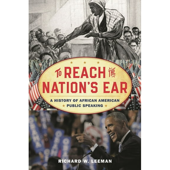 American Ways To Reach the Nation's Ear: A History of African American Public Speaking, (Hardcover)