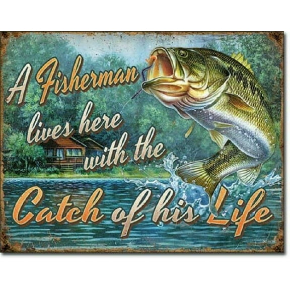 A Fisherman Lives Here With The Catch Of His Life Tin Sign 16" X 12.5"