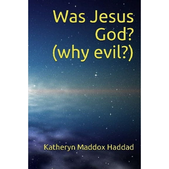 Was Jesus God?: Why Evil?, (Paperback)