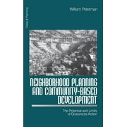 Cities and Planning: Neighborhood Planning and Community-Based Development: The Potential and Limits of Grassroots Action (Hardcover)