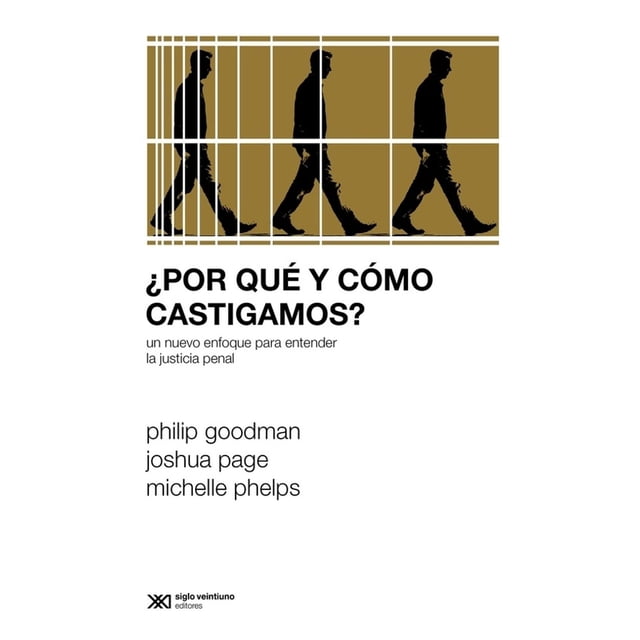 ¿Por qué y cómo castigamos? Un nuevo enfoque para entender la justicia penal