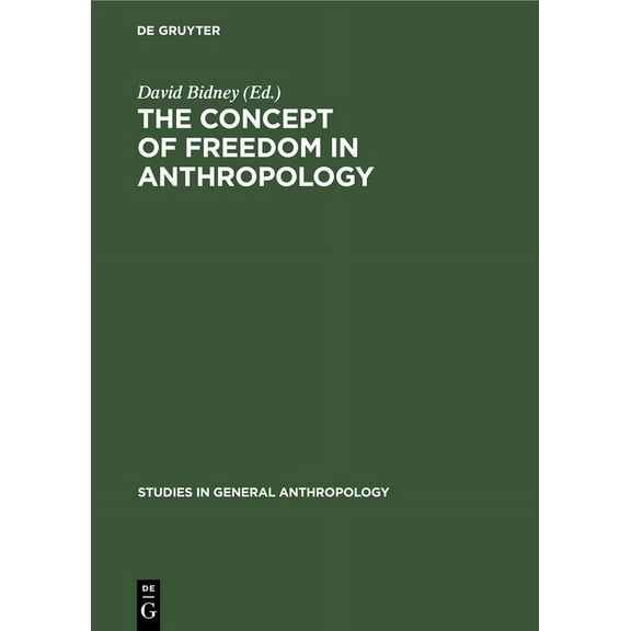Studies in General Anthropology The Concept of Freedom in Anthropology, Book 1, (Hardcover)