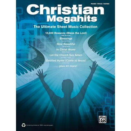 Christian Megahits -- The Ultimate Sheet Music Collection :