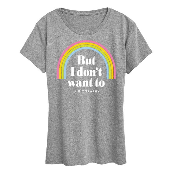 Instant Message - I Don't Want To Biography - Women's Short Sleeve Graphic T-Shirt